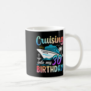 Cruising Into My 30th Birthday 30 Years Old Birthd Coffee Mug