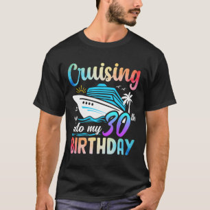 Cruising Into My 30th Birthday 30 Years Old Birthd T-Shirt