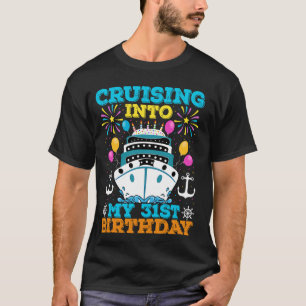 Cruising Into My 31st Birthday Party, Cruise Theme T-Shirt