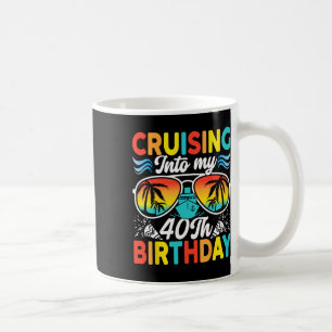 Cruising Into My 40th Birthday Family Cruise 40 Bi Coffee Mug