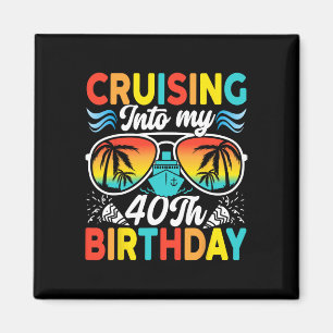 Cruising Into My 40th Birthday Family Cruise 40 Bi Magnet