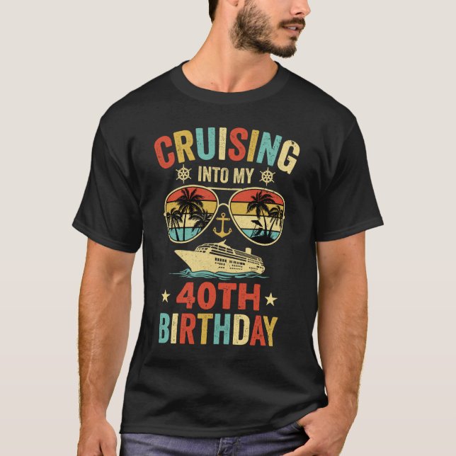 Cruising Into My 40th Birthday Family Cruise 40 Bi T-Shirt (Front)