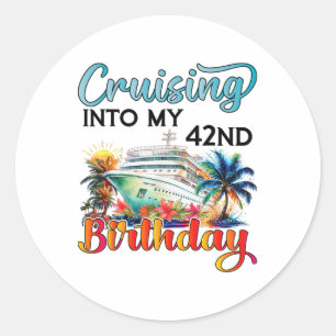Cruising Into My 42nd Birthday Cruise Birthday Tri Classic Round Sticker
