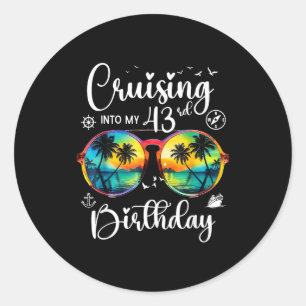 Cruising Into My 43rd Birthday Trip Vacation Cruis Classic Round Sticker