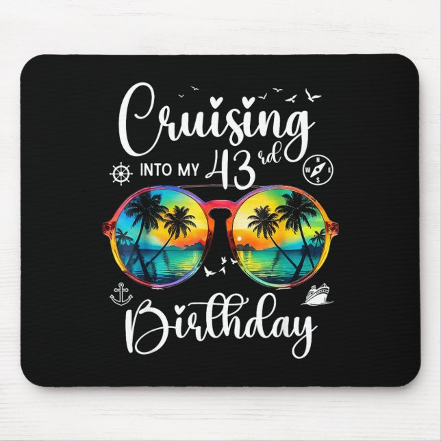 Cruising Into My 43rd Birthday Trip Vacation Cruis Mouse Pad (Front)