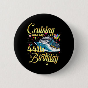 Cruising Into My 44th Birthday Cruise 44 Years Old 6 Cm Round Badge