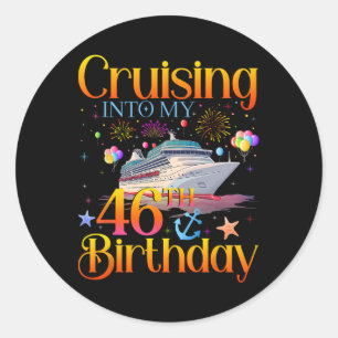 Cruising Into My 46th Birthday Cruise 46 Year Old  Classic Round Sticker