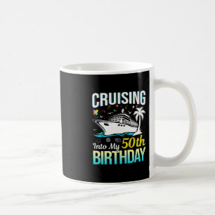 Cruising Into My 50th Birthday 50 Year Old Birthda Coffee Mug