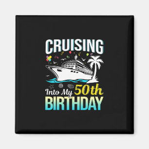 Cruising Into My 50th Birthday 50 Year Old Birthda Magnet