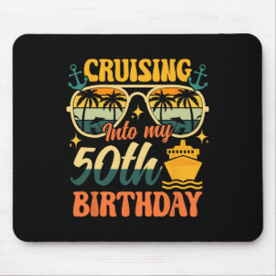 Cruising Into My 50th Birthday 50 Years Old Cruise Mouse Pad