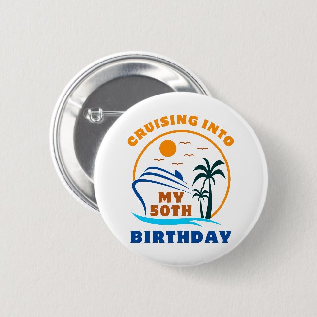 Cruising Into My 50th Birthday Boat 6 Cm Round Badge (Front & Back)