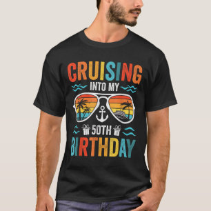 Cruising Into My 50th Birthday Family Cruise 50 Ye T-Shirt