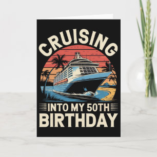 Cruising Into My 50th Birthday Trip Vacation Cruis Card