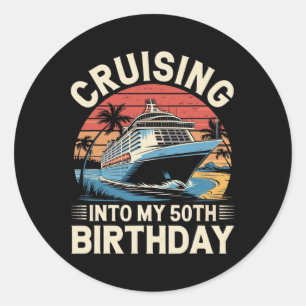 Cruising Into My 50th Birthday Trip Vacation Cruis Classic Round Sticker