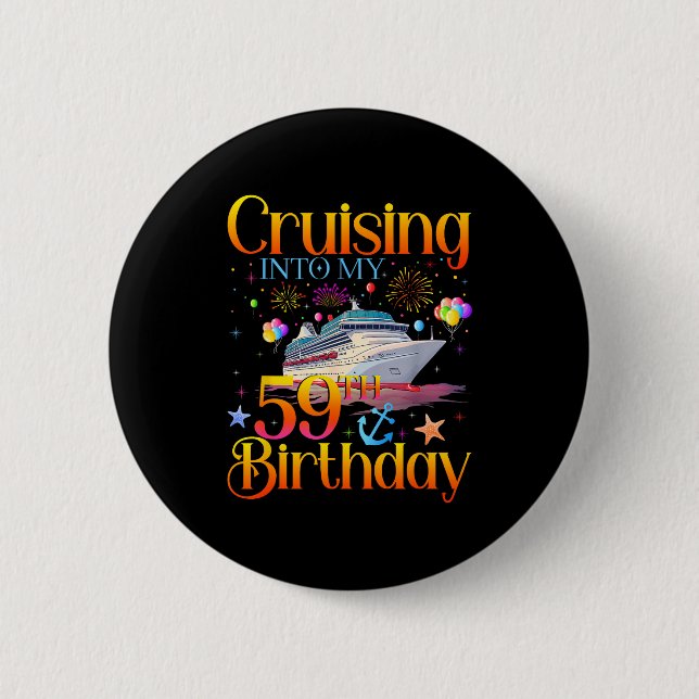 Cruising Into My 59th Birthday Cruise 59 Year Old  6 Cm Round Badge (Front)