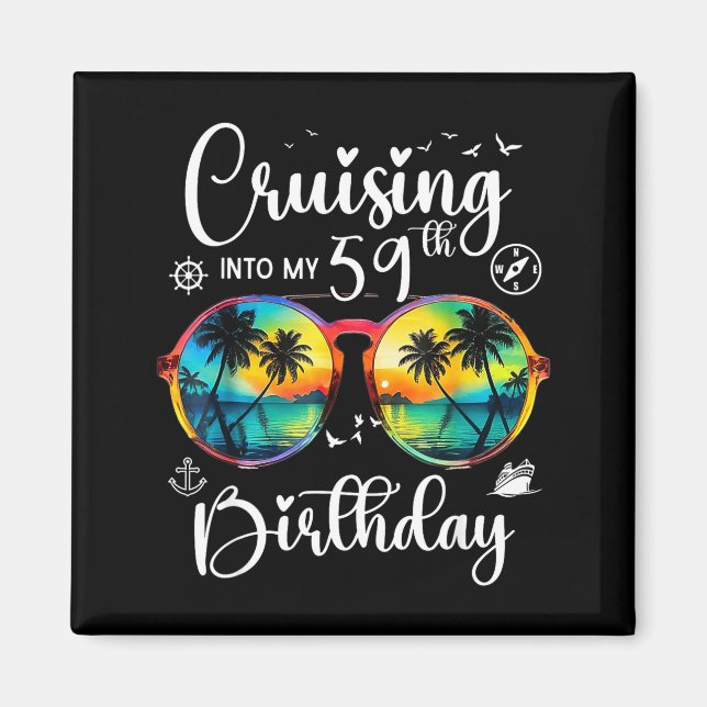 Cruising Into My 59th Birthday Trip Vacation Cruis Magnet (Front)