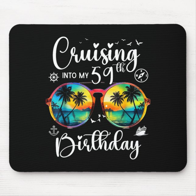 Cruising Into My 59th Birthday Trip Vacation Cruis Mouse Pad (Front)