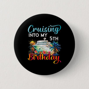 Cruising Into My 5th Birthday Cruise Birthday Trip 6 Cm Round Badge