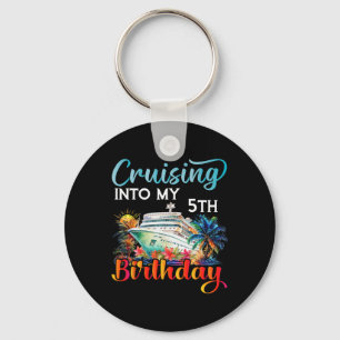 Cruising Into My 5th Birthday Cruise Birthday Trip Key Ring