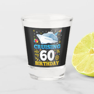 Cruising Into My 60 Birthday Party Shot Glass