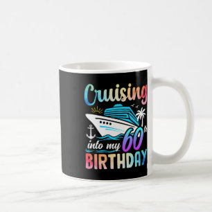 Cruising Into My 60th Birthday 60 Years Old Birthd Coffee Mug