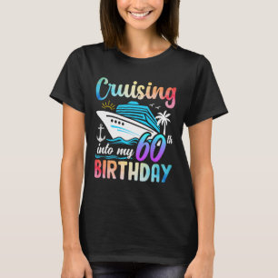 Cruising Into My 60th Birthday 60 Years Old Birthd T-Shirt
