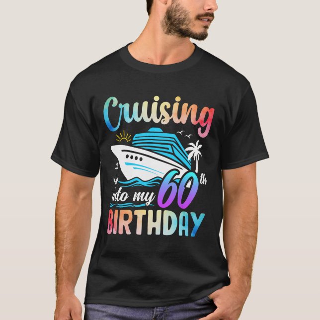 Cruising Into My 60th Birthday 60 Years Old Birthd T-Shirt (Front)