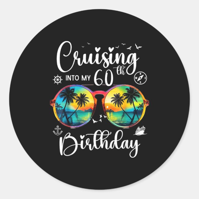 Cruising Into My 60th Birthday Trip Vacation Cruis Classic Round Sticker (Front)