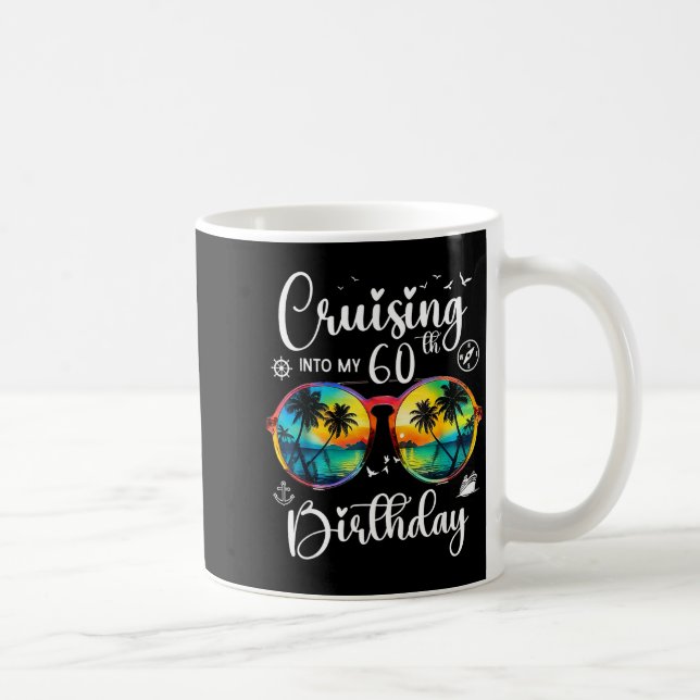 Cruising Into My 60th Birthday Trip Vacation Cruis Coffee Mug (Right)