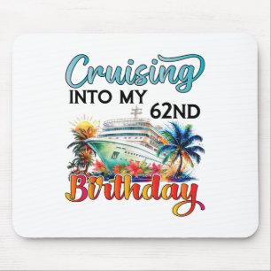 Cruising Into My 62nd Birthday Cruise Birthday Tri Mouse Pad