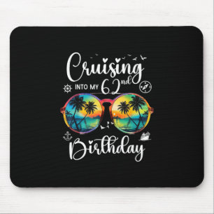 Cruising Into My 62nd Birthday Trip Vacation Cruis Mouse Pad