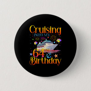 Cruising Into My 64th Birthday Cruise 64 Year Old 6 Cm Round Badge