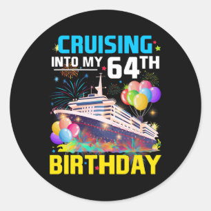 Cruising Into My 64th Birthday Cruise 64 Years Old Classic Round Sticker