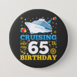Cruising Into My 65 Birthday Party Round 7.5 Cm Round Badge<br><div class="desc">Cruising Into My 65 Year Old Birthday Party 65th B-Day Funny design Gift Round Button Classic Collection.</div>