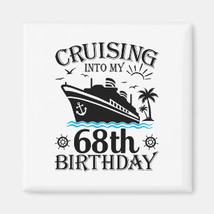 Cruising Into My 68th Birthday Cruise 68 Years Old Magnet