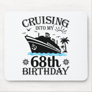 Cruising Into My 68th Birthday Cruise 68 Years Old Mouse Pad