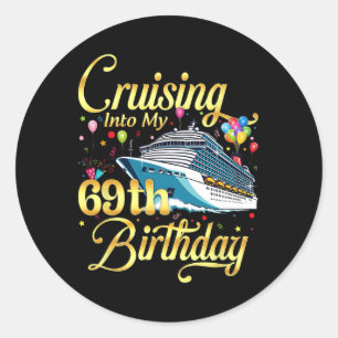 Cruising Into My 69th Birthday Cruise 69 Years Old Classic Round Sticker
