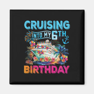 Cruising Into My 6th Birthday Trip Cruise Birthday Magnet