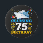 Cruising Into My 75 Birthday Party Round 7.5 Cm Round Badge<br><div class="desc">Cruising Into My 75 Year Old Birthday Party 75th B-Day Funny design Gift Round Button Classic Collection.</div>