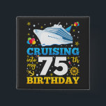 Cruising Into My 75 Birthday Party Square 15 Cm Square Badge<br><div class="desc">Cruising Into My 75 Year Old Birthday Party 75th B-Day Funny design Gift Square Button Classic Collection.</div>