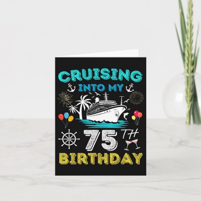 Cruising Into My 75th Birthday Cruise 75 Years Old Card (Front)