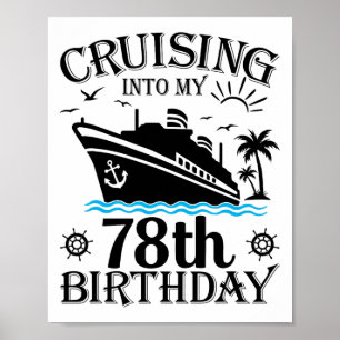 Cruising Into My 78th Birthday Cruise 78 Years Old Poster