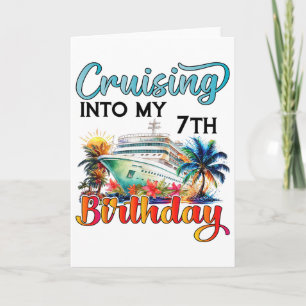 Cruising Into My 7th Birthday Cruise Birthday Trip Card