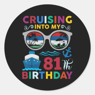 Cruising Into My 81th Birthday Cruise 81 Year Old Classic Round Sticker