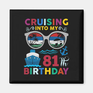 Cruising Into My 81th Birthday Cruise 81 Year Old Magnet