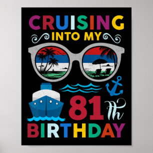 Cruising Into My 81th Birthday Cruise 81 Year Old  Poster