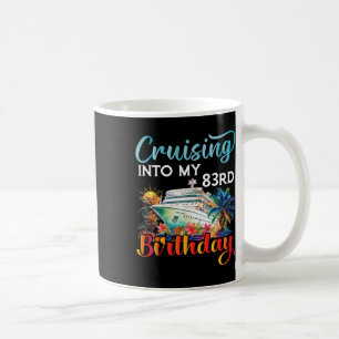 Cruising Into My 83rd Birthday Cruise Birthday Tri Coffee Mug