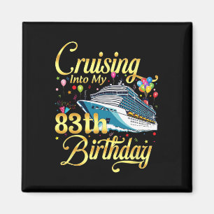 Cruising Into My 83th Birthday Cruise 83 Years Old Magnet