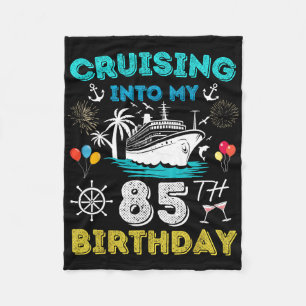 Cruising Into My 85th Birthday Cruise 85 Years Old Fleece Blanket