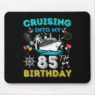 Cruising Into My 85th Birthday Cruise 85 Years Old Mouse Pad